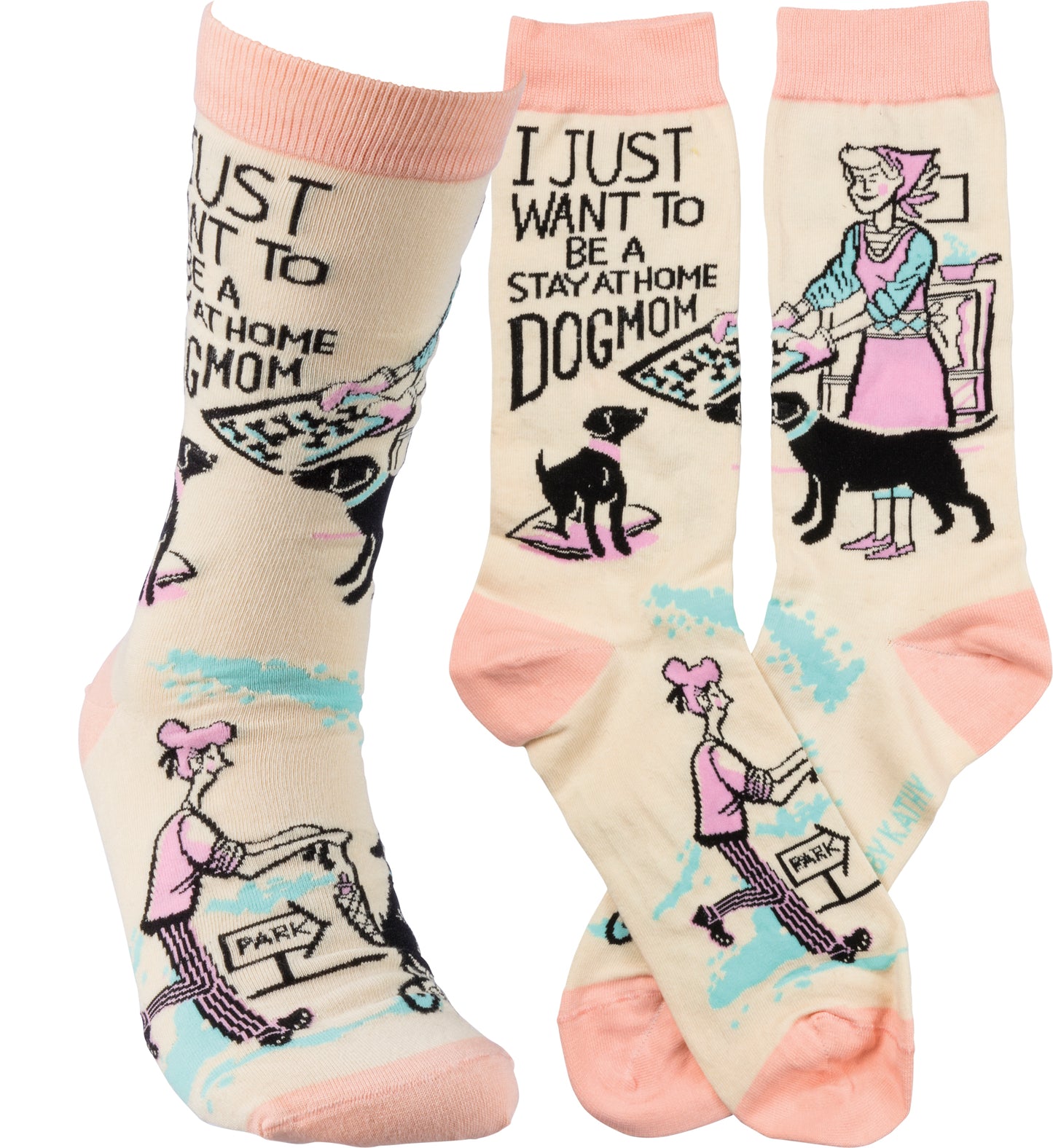 I Just Want to be a Stay at Home Dog Mom Socks