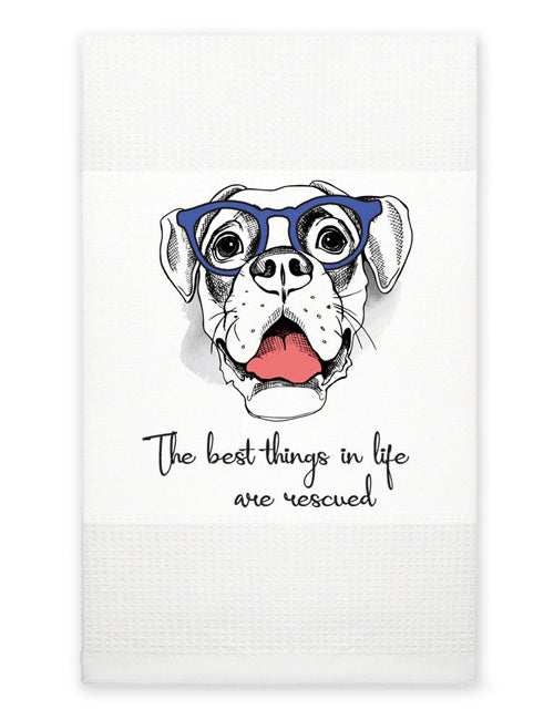 Kitchen Towel - The Best Things in Life Are Rescued