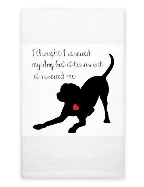 Kitchen Towel - My Dog Rescued Me