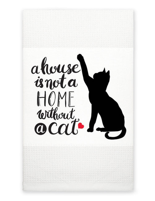 Kitchen Towel - A House is Not a Home Without a Cat